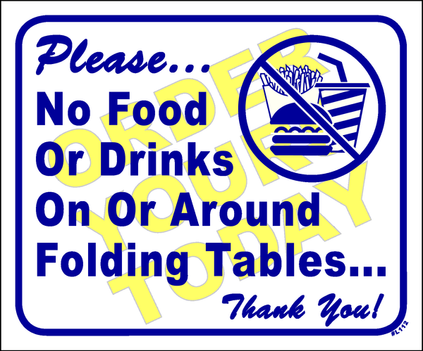 "Please No food or drinks on or around folding tables. Thank You!"