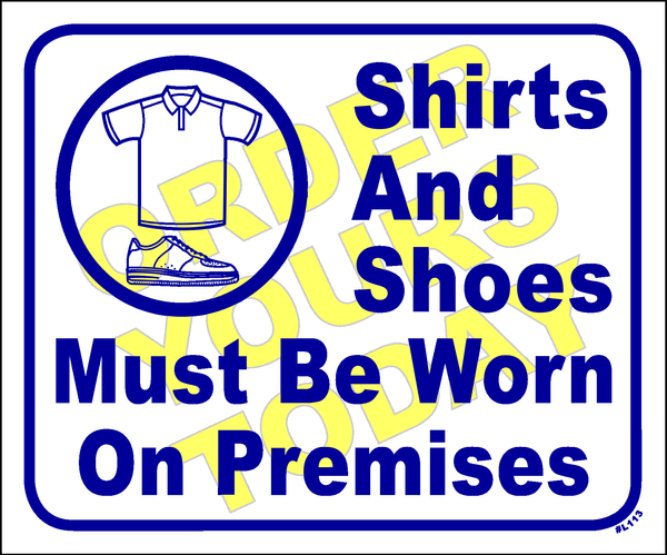  "Shirts and shoes must be worn on premises"