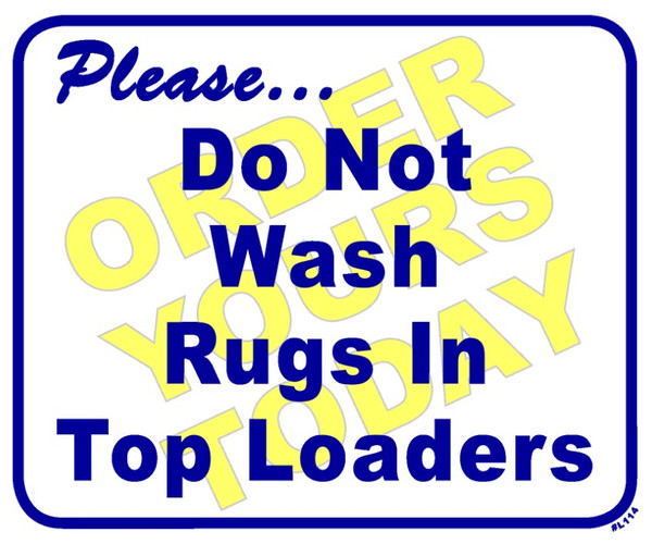 Please do not wash rugs in top loaders