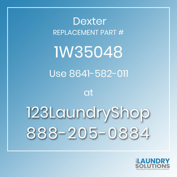 Dexter,Dexter Parts,Dexter Replacement,Dexter Replacement Number 1W35048,Use 8641-582-011,Dexter Replacement Part # 1W35048 for Use 8641-582-011