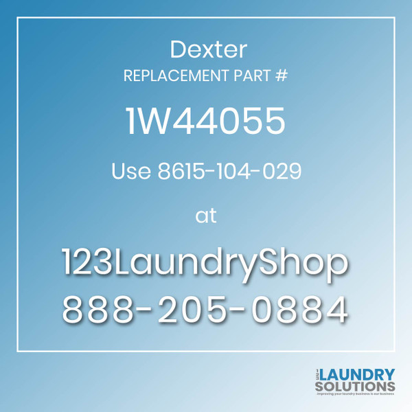 Dexter,Dexter Parts,Dexter Replacement,Dexter Replacement Number 1W44055,Use 8615-104-029,Dexter Replacement Part # 1W44055 for Use 8615-104-029
