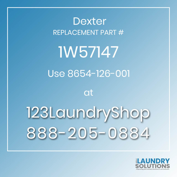 Dexter,Dexter Parts,Dexter Replacement,Dexter Replacement Number 1W57147,Use 8654-126-001,Dexter Replacement Part # 1W57147 for Use 8654-126-001