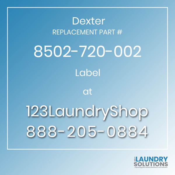 Dexter Replacement Part # 8502-720-002 Label