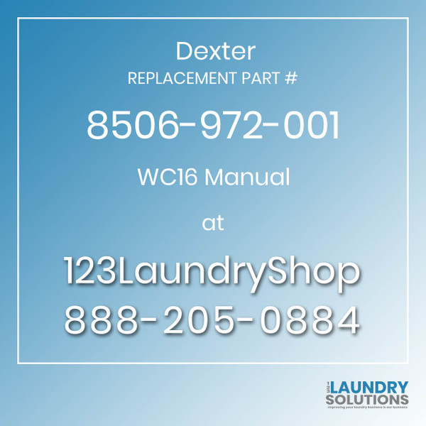 Dexter,Dexter Parts,Dexter Replacement,Dexter Replacement Number 8506-972-001,WC16 Manual,Dexter Replacement Part # 8506-972-001 WC16 Manual