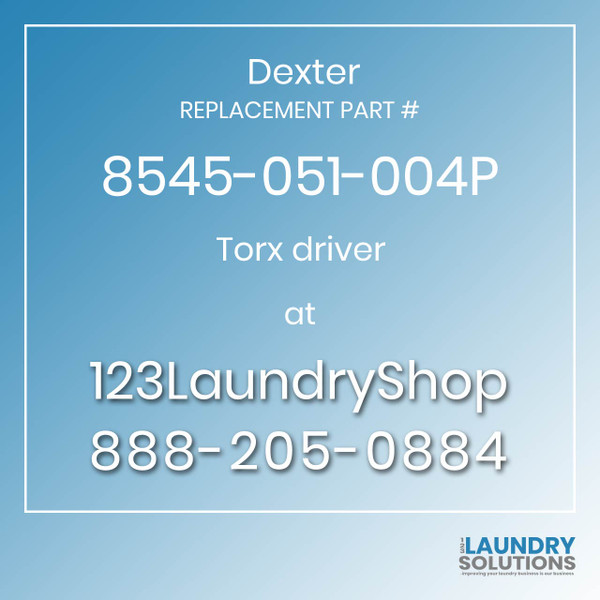 Dexter,Dexter Parts,Dexter Replacement,Dexter Replacement Number 8545-051-004P,Torx driver,Dexter Replacement Part # 8545-051-004P Torx driver