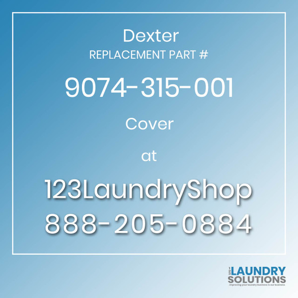 Dexter Replacement Part # 9074-315-001 Cover