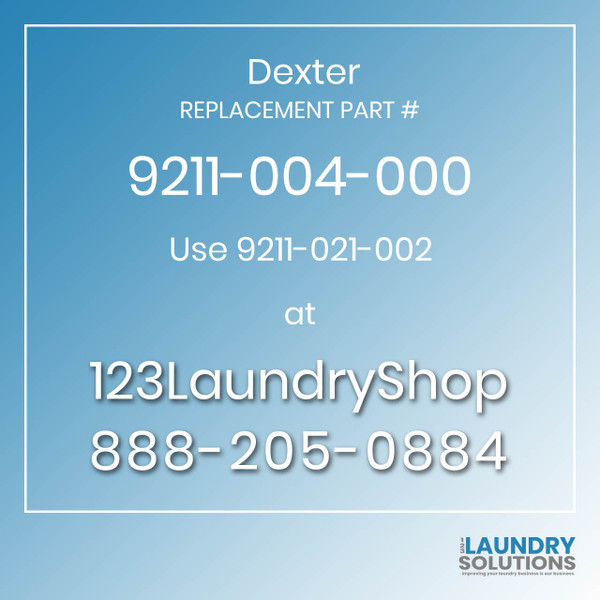 Dexter,Dexter Parts,Dexter Replacement,Dexter Replacement Number 9211-004-000,Use 9211-021-002,Dexter Replacement Part # 9211-004-000 for Use 9211-021-002