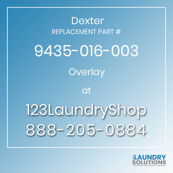 Dexter Replacement Part # 9435-016-003 Overlay
