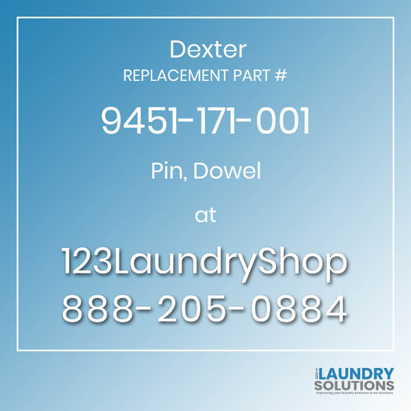 Dexter,Dexter Parts,Dexter Replacement,Dexter Replacement Number 9451-171-001,Pin, Dowel,Dexter Replacement Part # 9451-171-001 Pin, Dowel