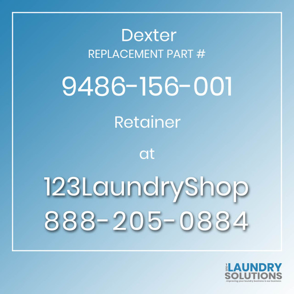 Dexter,Dexter Parts,Dexter Replacement,Dexter Replacement Number 9486-156-001,Retainer,Dexter Replacement Part # 9486-156-001 Retainer