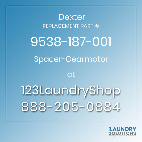 Dexter,Dexter Parts,Dexter Replacement,Dexter Replacement Number 9538-187-001,Spacer-Gearmotor,Dexter Replacement Part # 9538-187-001 Spacer-Gearmotor