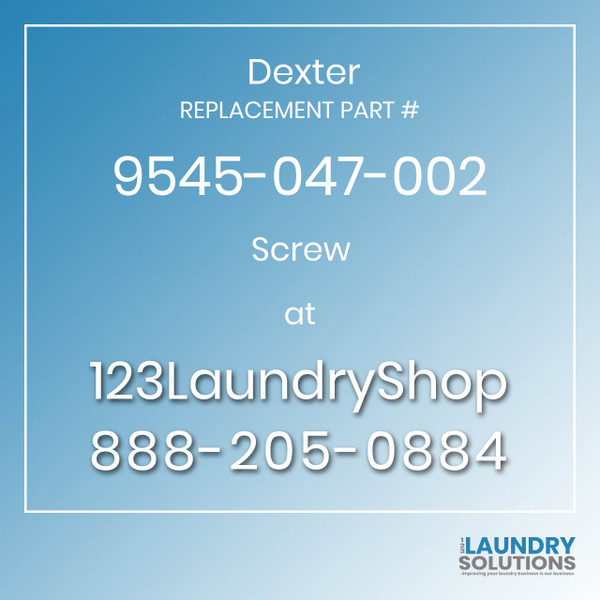Dexter,Dexter Parts,Dexter Replacement,Dexter Replacement Number 9545-047-002,Screw,Dexter Replacement Part # 9545-047-002 Screw
