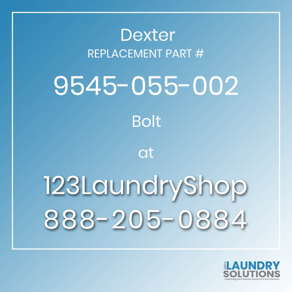 Dexter,Dexter Parts,Dexter Replacement,Dexter Replacement Number 9545-055-002,Bolt,Dexter Replacement Part # 9545-055-002 Bolt