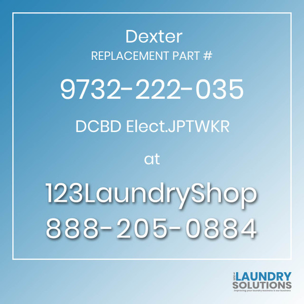 Dexter,Dexter Parts,Dexter Replacement,Dexter Replacement Number 9732-222-035,DCBD Elect.JPTWKR,Dexter Replacement Part # 9732-222-035 DCBD Elect.JPTWKR