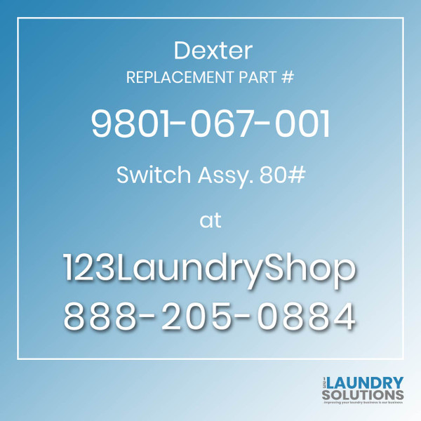 Dexter,Dexter Parts,Dexter Replacement,Dexter Replacement Number 9801-067-001,Switch Assy. 80#,Dexter Replacement Part # 9801-067-001 Switch Assy. 80#