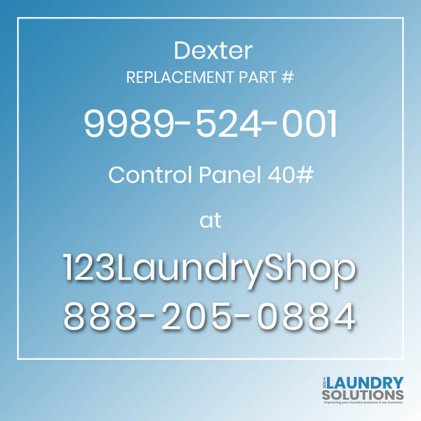 Dexter,Dexter Parts,Dexter Replacement,Dexter Replacement Number 9989-524-001,Control Panel 40#,Dexter Replacement Part # 9989-524-001 Control Panel 40# Dexter,Dexter Parts,Dexter Replacement,Dexter Replacement Number 9989-524-001,Control Panel 40#,Dexter Replacement Part # 9989-524-001 Control Panel 40#