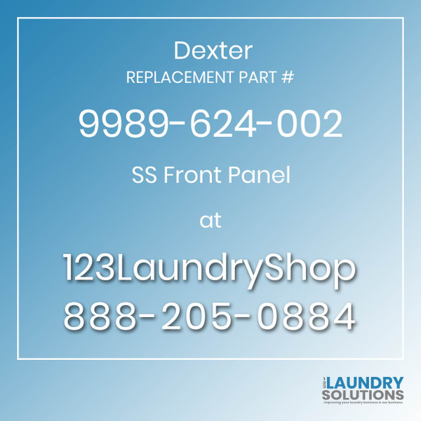 Dexter,Dexter Parts,Dexter Replacement,Dexter Replacement Number 9989-624-002,SS Front Panel,Dexter Replacement Part # 9989-624-002 SS Front Panel