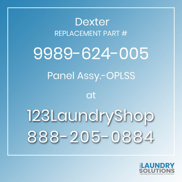 Dexter,Dexter Parts,Dexter Replacement,Dexter Replacement Number 9989-624-005,Panel Assy.-OPLSS,Dexter Replacement Part # 9989-624-005 Panel Assy.-OPLSS Dexter,Dexter Parts,Dexter Replacement,Dexter Replacement Number 9989-624-005,Panel Assy.-OPLSS,Dexter Replacement Part # 9989-624-005 Panel Assy.-OPLSS