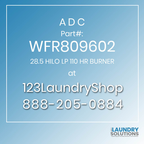 ADC-WFR809602-28.5 HILO LP 110 HR BURNER