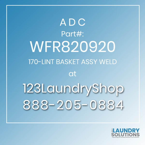 ADC-WFR820920-170-LINT BASKET ASSY WELD