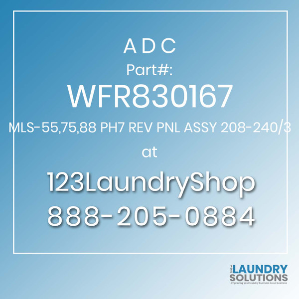 ADC-WFR830167-MLS-55,75,88 PH7 REV PNL ASSY 208-240/3