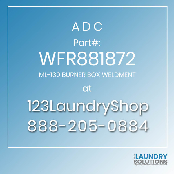 ADC-WFR881872-ML-130 BURNER BOX WELDMENT
