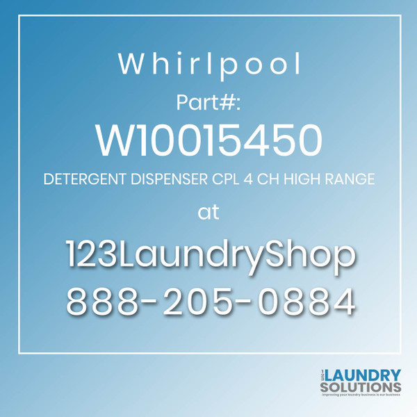 WHIRLPOOL #W10015450 - DETERGENT DISPENSER CPL 4 CH HIGH RANGE