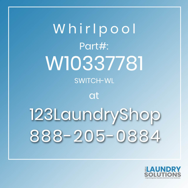 WHIRLPOOL #W10337781 - SWITCH-WL