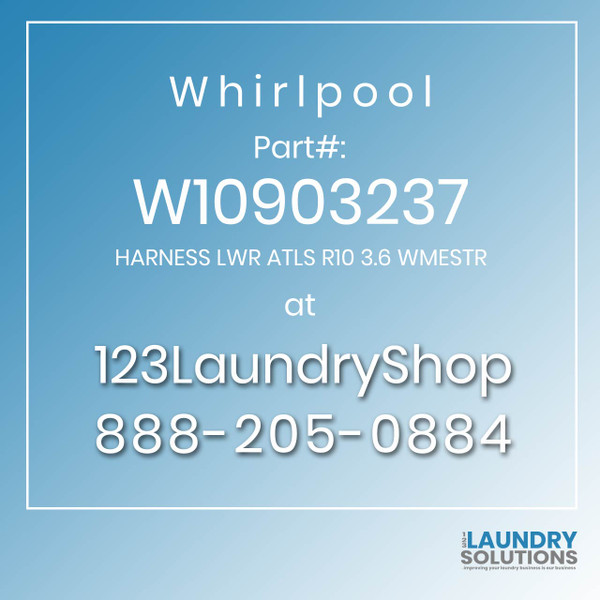 WHIRLPOOL #W10903237 - HARNESS LWR ATLS R10 3.6 WMESTR