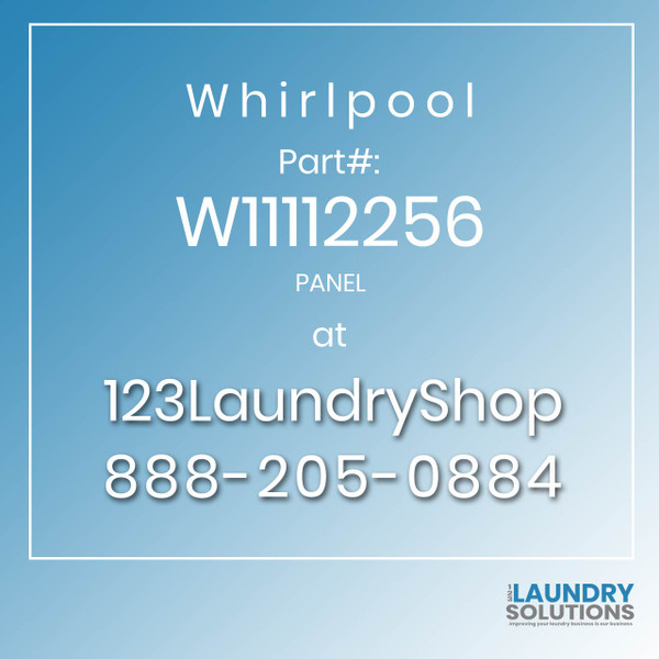 WHIRLPOOL #W11112256 - PANEL