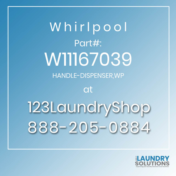 WHIRLPOOL #W11167039 - HANDLE-DISPENSER,WP
