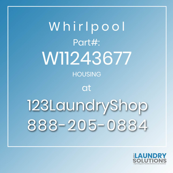 WHIRLPOOL #W11243677 - HOUSING