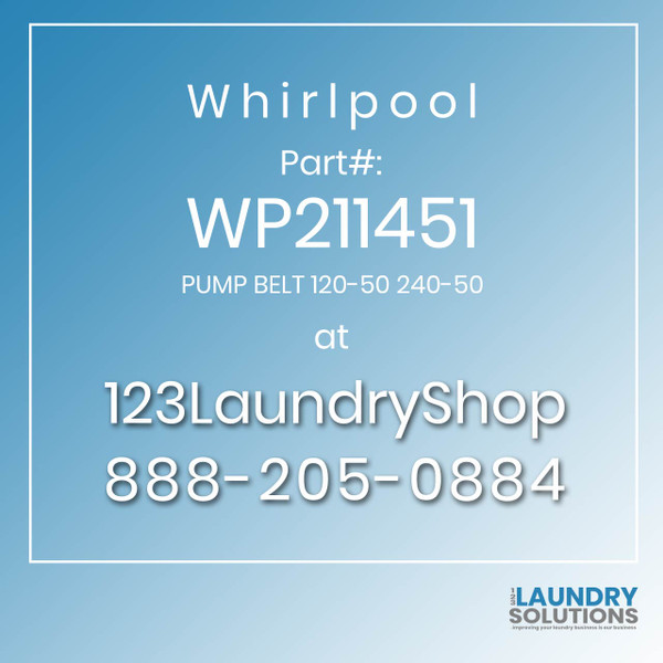 WHIRLPOOL #WP211451 - PUMP BELT 120-50 240-50