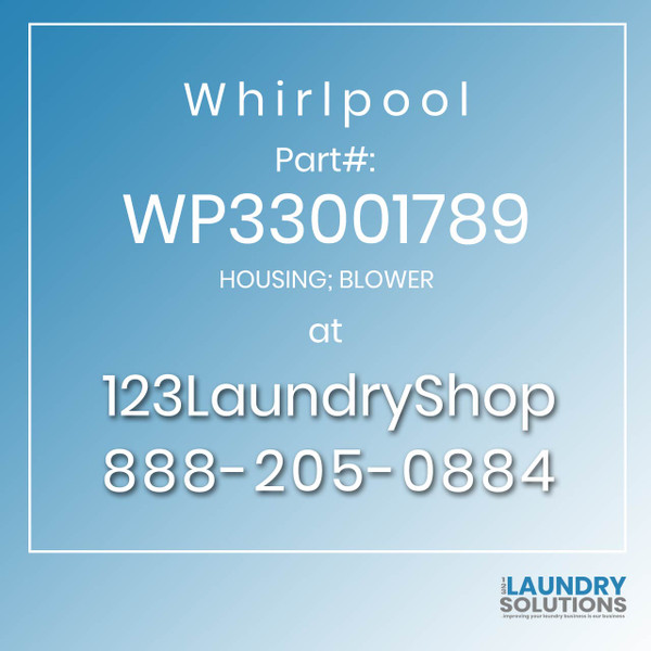 WHIRLPOOL #WP33001789 - HOUSING; BLOWER