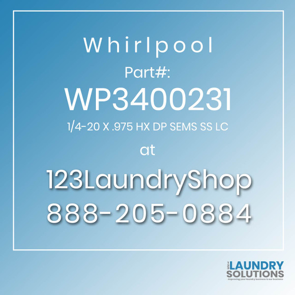 WHIRLPOOL #WP3400231 - 1/4-20 X .975 HX DP SEMS SS LC