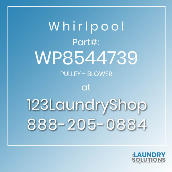 WHIRLPOOL #WP8544739 - PULLEY - BLOWER