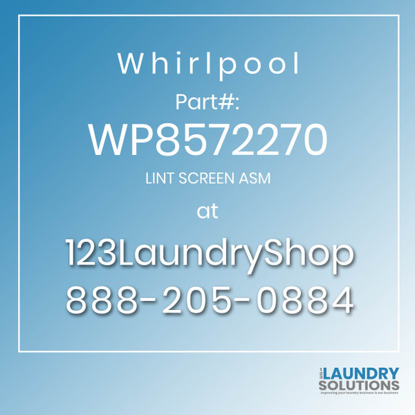 WHIRLPOOL #WP8572270 - LINT SCREEN ASM