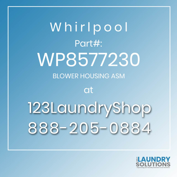 WHIRLPOOL #WP8577230 - BLOWER HOUSING ASM