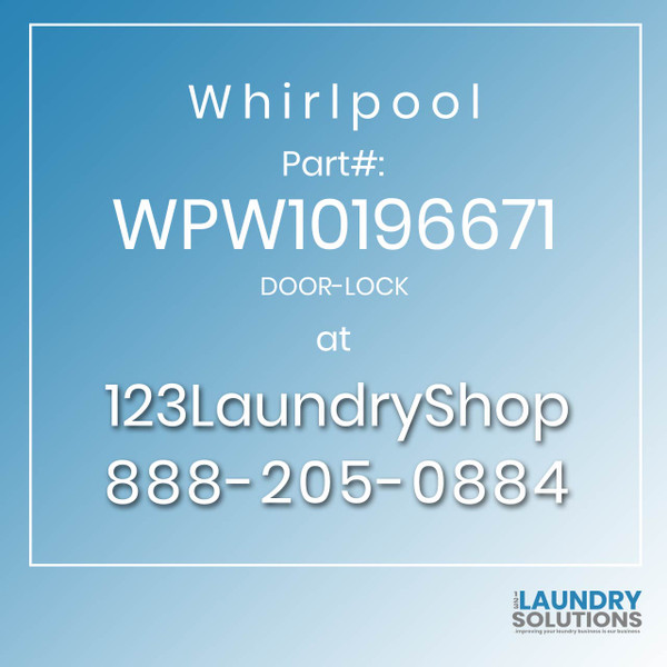 WHIRLPOOL #WPW10196671 - DOOR-LOCK