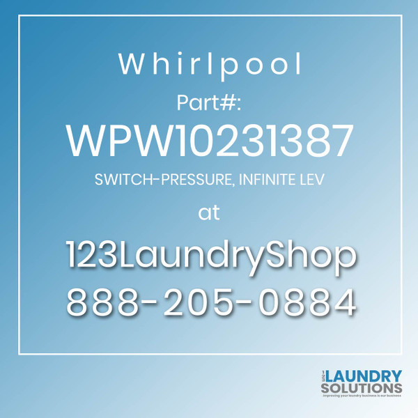 WHIRLPOOL #WPW10231387 - SWITCH-PRESSURE, INFINITE LEV