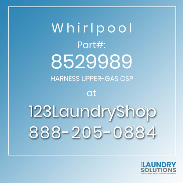 WHIRLPOOL #8529989 - HARNESS UPPER-GAS CSP