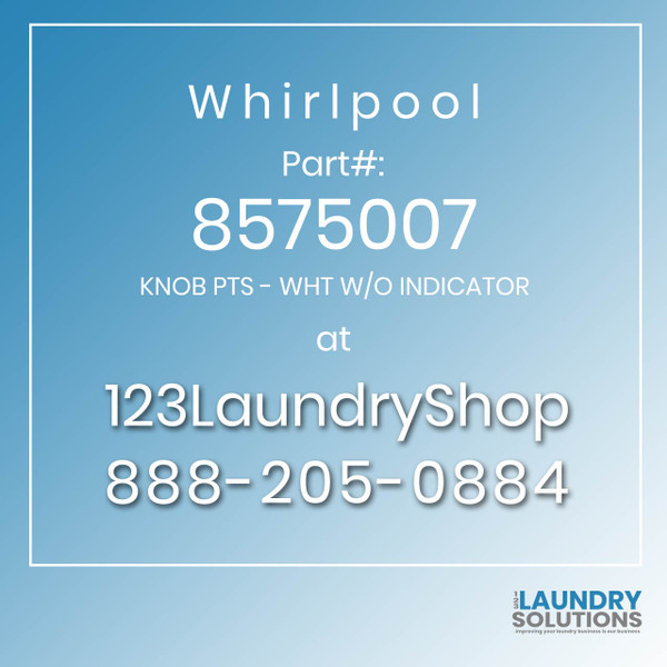 WHIRLPOOL #8575007 - KNOB PTS - WHT W/O INDICATOR