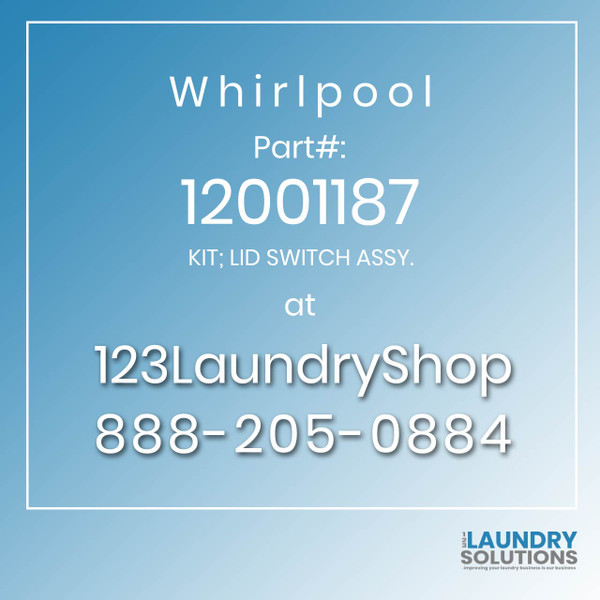 WHIRLPOOL #12001187 - KIT; LID SWITCH ASSY.