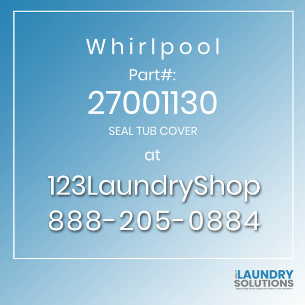 WHIRLPOOL #27001130 - SEAL TUB COVER