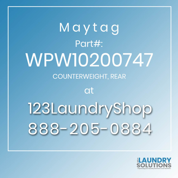 Maytag #WPW10200747 - COUNTERWEIGHT, REAR