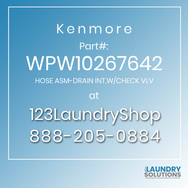 Kenmore #WPW10267642 - HOSE ASM-DRAIN INT,W/CHECK VLV