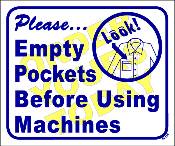 Please empty pockets before using machines