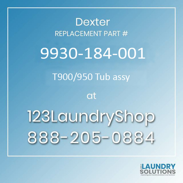 Dexter Replacement Part #9930-184-001, T900/950 Tub assy
