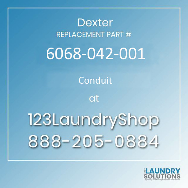 Dexter Replacement Part #6068-042-001, Conduit