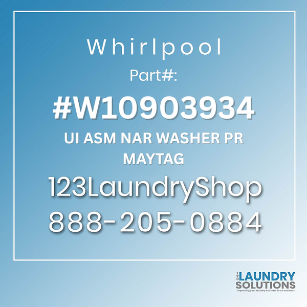 WHIRLPOOL #W10903934 - UI ASM NAR WASHER PR MAYTAG